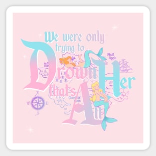 We Were Only Trying to Drown Her • (Pastel Version) Sticker